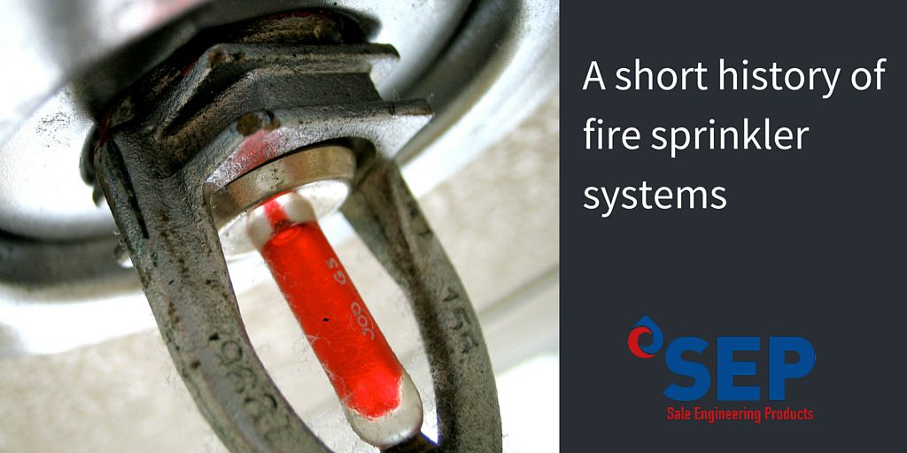 The History of Fire Sprinkler Systems Sale Engineering Products Ltd